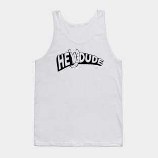 Hey Dude Tank Top